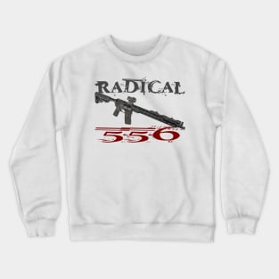 AR15 Rifle Radical 556 Crewneck Sweatshirt